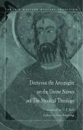 Dionysius the Areopagite on the Divine Names and the Mystical Theology di Dionysius the Areopagite, Pseudo-Dionysiu edito da IBIS