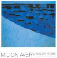 Milton Avery di Robert Carleton Hobbs, Hilton Kramer edito da Hudson Hills Press Inc.,u.s.