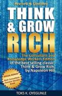 Think and Grow Rich: The Consultant and Knowledge Workers Edition di Napoleon Hill, Toks K. Oyegunle edito da Theconsultantsacademy.com