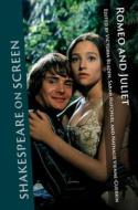 Shakespeare On Screen: Romeo And Juliet edito da Cambridge University Press