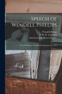 Speech of Wendell Phillips: at the Melodeon, Thursday Evening, Jan. 27, 1853 di Wendell Phillips edito da LIGHTNING SOURCE INC