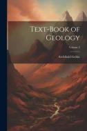 Text-Book of Geology; Volume 2 di Archibald Geikie edito da LEGARE STREET PR