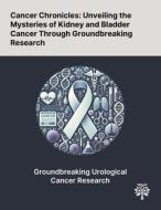 Cancer Chronicles di Yin Zhou, Gary A. Abel, William Hamilton edito da Quality Research Publishing
