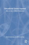 Educational Trends Exposed di David Armstrong edito da Taylor & Francis Ltd