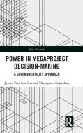 Power In Megaproject Decision-making di Jessica Siva, Thayaparan Gajendran edito da Taylor & Francis Ltd
