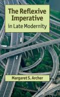 The Reflexive Imperative in Late Modernity di Margaret S. Archer edito da Cambridge University Press