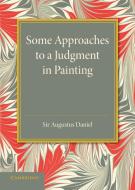 Some Approaches to a Judgment in Painting di Augustus Daniel edito da Cambridge University Press