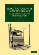 Electric Railways and Tramways, Their Construction and Operation di Philip Dawson edito da Cambridge University Press
