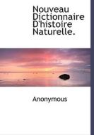 Nouveau Dictionnaire D'histoire Naturelle di Anonymous edito da Bibliolife