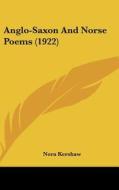 Anglo-Saxon and Norse Poems (1922) edito da Kessinger Publishing