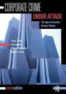Corporate Crime Under Attack di Francis T. Cullen, Gray Cavender, William J. Maakestad, Michael L. Benson edito da Taylor & Francis Ltd