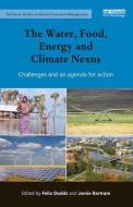 The Water, Food, Energy and Climate Nexus di Felix Dodds edito da Routledge