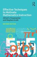 Effective Techniques to Motivate Mathematics Instruction di Alfred S. (Mercy College Posamentier, Stephen (Temple University Krulik edito da Taylor & Francis Ltd