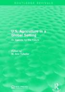 U.S. Agriculture in a Global Setting edito da Taylor & Francis Ltd