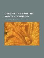 Lives Of The English Saints 5-8 di John Henry Newman edito da Rarebooksclub.com