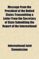 Message From The President Of The United di Internat Commission edito da General Books