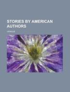Stories By American Authors Volume 9 di Various edito da Rarebooksclub.com