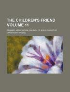 The Children's Friend Volume 11 di Primar Association. edito da Rarebooksclub.com