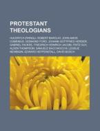 Protestant Theologians: Huldrych Zwingli di Books Llc edito da Books LLC, Wiki Series