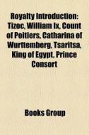 Royalty Introduction: Tizoc, William Ix, di Books Llc edito da Books LLC, Wiki Series