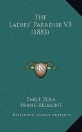 The Ladies' Paradise V3 (1883) di Emile Zola edito da Kessinger Publishing