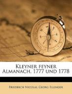 Kleyner Feyner Almanach, 1777 Und 1778 di Friedrich Nicolai edito da Nabu Press