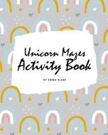 Unicorn Mazes Activity Book for Children (8x10 Puzzle Book / Activity Book) di Sheba Blake edito da Sheba Blake Publishing