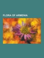 Flora Of Armenia di Source Wikipedia edito da University-press.org