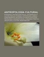 Antropología cultural di Source Wikipedia edito da Books LLC, Reference Series