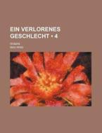 Ein Verlorenes Geschlecht (4 ); Roman di Max Ring edito da General Books Llc