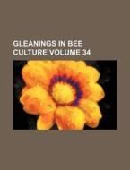 Gleanings in Bee Culture Volume 34 di Books Group edito da Rarebooksclub.com