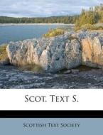 Scot. Text S. di Scottish Text Society edito da Nabu Press