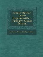 Sieben Bucher Ueber Kegelschnitte di Apollonius, Edmond Halley, H. Balsam edito da Nabu Press