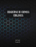 Quaderno di Chimica Organica - 200 Fogli Esagonali di Josh Seventh edito da Surleac Eusebiu