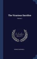 The Vicarious Sacrifice; Volume 2 di Horace Bushnell edito da Sagwan Press