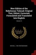New Edition of the Babylonian Talmud; Original Text, Edited, Corrected, Formulated and Translated Into English; Volume 1 di Michael L. Rodkinson edito da CHIZINE PUBN