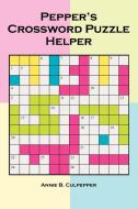 Pepper's Crossword Puzzle Helper di Annie B. Culpepper edito da AuthorHouse