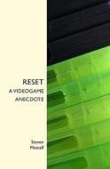 Reset: A Videogame Anecdote di Steven Metcalf edito da Booksurge Publishing