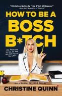 How to Be a Boss B*tch di Christine Quinn edito da ABRAMS IMAGE