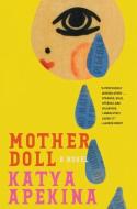Mother Doll di Katya Apekina edito da OVERLOOK PR