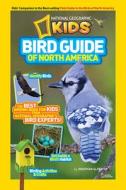 Bird Guide of North America: The Best Birding Book for Kids from National Geographic's Bird Experts di Jonathan Alderfer edito da National Geographic Society