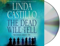 The Dead Will Tell di Linda Castillo edito da MacMillan Audio