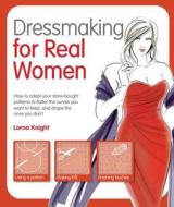 Dressmaking for Real Women di Lorna Knight edito da Barron's Educational Series