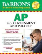 Ap U.s. Government And Politics di Curt Lader edito da Barron's Educational Series Inc.,u.s.