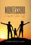 Montessori: Living the Good Life di Connie Ripley Lujan edito da AUTHORHOUSE