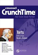 Emanuel Crunchtime for Torts di Steven L. Emanuel edito da ASPEN PUBL