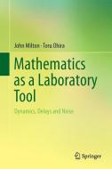 Mathematics as a Laboratory Tool di John Milton, Toru Ohira edito da Springer-Verlag GmbH