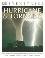 DK Eyewitness Books: Hurricane & Tornado di Jack Challoner edito da DK PUB