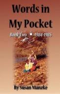 Words in My Pocket 1984-1985: More Stories from Sunnybook Farm di Susan Manzke edito da Createspace