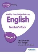 Hodder Cambridge Primary English: Teacher's Pack Stage 5 di Dave Cryer, Jane Morgan edito da HODDER EDUCATION